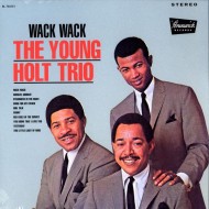 YOUNG-HOLT TRIO, THE - Wack Wack